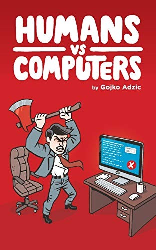 Gojko Adzic, Nikola Korac: Humans vs Computers (Paperback, 2017, Neuri Consulting Llp)