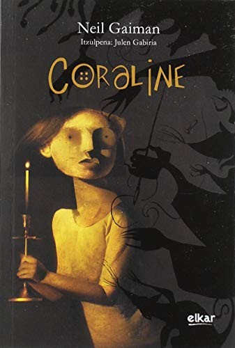 Neil Gaiman, Dave McKean, Julen Gabiria Lara: Coraline, Lingua Basco (Paperback, Elkar)