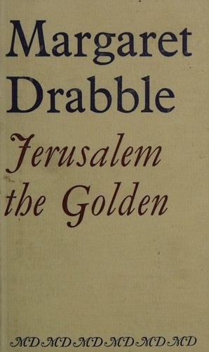 Margaret Drabble: Jerusalem the golden (1973, Weidenfeld & Nicolson)