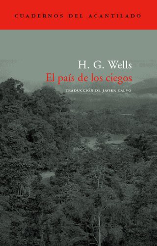 H. G. Wells, Javier Calvo Perales: El país de los ciegos (Paperback, Acantilado)
