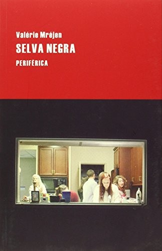 Valérie Mréjen, Sonia Hernández Ortega: Selva Negra (Paperback, 2015, Periférica)