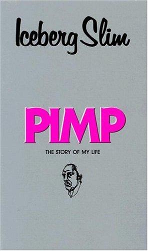 Iceberg Slim: Pimp (Paperback, 1969, Holloway House Pub.)