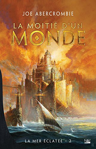 Joe Abercrombie: La Moitié d'un monde (Paperback, French language, 2015, BRAGELONNE)