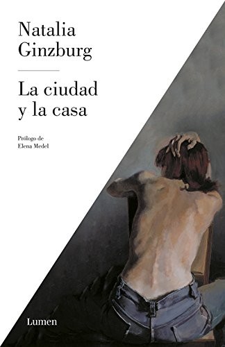 Natalia Ginzburg: La ciudad y la casa (Hardcover, LUMEN)