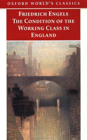 Friedrich Engels: The Condition of the Working Class in England (Oxford World's Classics) (1999, Oxford University Press, USA)