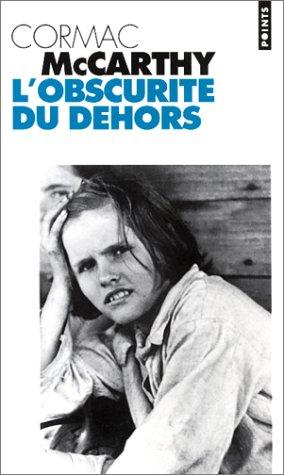 Cormac McCarthy: L'obscurité du dehors (Paperback, French language, Seuil)