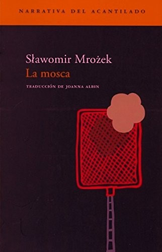 Slawomir Mrozek: La mosca / The fly (Spanish Edition) (Acantilado / Quaderns Crema)