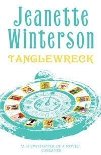 Jeanette Winterson: Tanglewreck (Paperback, 2007, Bloomsbury Publishing PLC, Brand: Bloomsbury Publishing PLC)