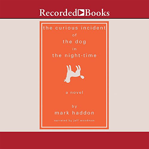 Mark Haddon, Jeff Woodman: The Curious Incident of the Dog in the Night-Time (AudiobookFormat, 2003, Recorded Books, Inc.)