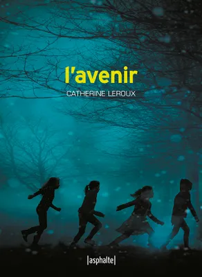 Catherine Leroux: L'avenir (French language, 2022, Asphalte)