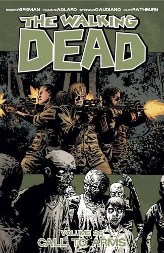 Robert Kirkman: The walking dead. Volume 26, Call to arms