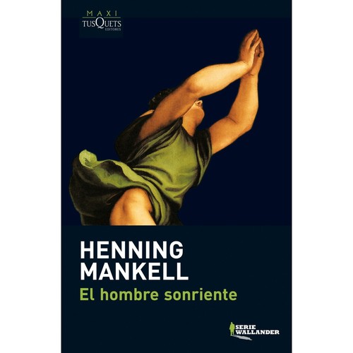 Henning Mankell, Henning Mankell: El hombre sonriente (Paperback, Spanish language, 2008, Tusquets)