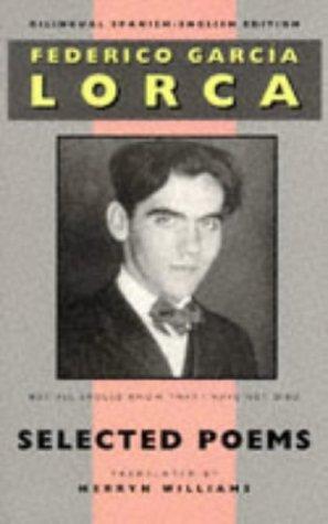 Federico García Lorca: Selected poems (Spanish language, 1992, Bloodaxe Books, U.S. distributor, Dufour Editions)