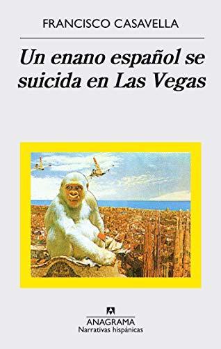 Francisco Casavella: Un enano español se suicida en Las Vegas (Spanish language)