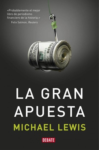 Michael Lewis: La gran apuesta (2012, Debate)