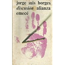 Jorge Luis Borges: Discusión (Spanish language, 1976, Alianza Editorial, Emecé)