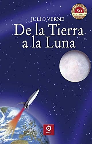 JULIO VERNE, EQUIPO EDITORIAL: De la Tierra a la Luna (Paperback, Spanish language, 2020, EDIMAT LIBROS)
