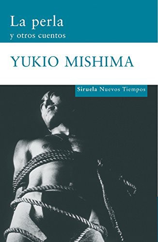 Yukio Mishima, Magdalena Ruiz Guiñazu, Antonio Cabezas: La perla y otros cuentos (Paperback, Siruela)