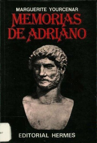 Marguerite Yourcenar: Memorias de Adriano (Paperback, Spanish language, 1981, Hermes)