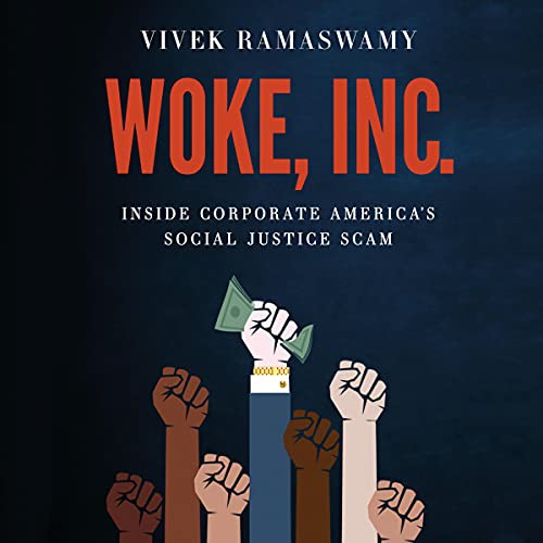 Vivek Ramaswamy: Woke, Inc. (AudiobookFormat, Hachette Book Group and Blackstone Publishing)