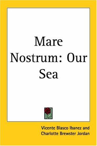 Vicente Blasco Ibáñez: Mare Nostrum (Paperback, 2004, Kessinger Publishing)