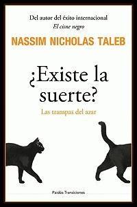 Nassim Nicholas Taleb: ¿Existe la suerte? (French language, 2009, Paidós)