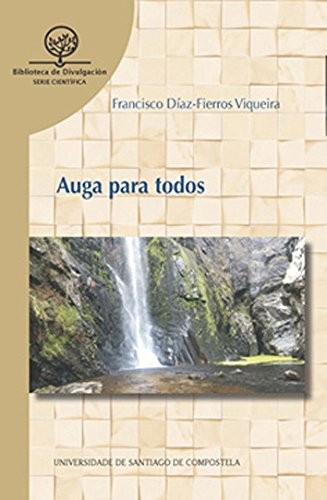 Francisco Díaz-Fierros Viqueira: Auga para todos (Paperback, Servizo de Publicacións e Intercambio Científico da USC)