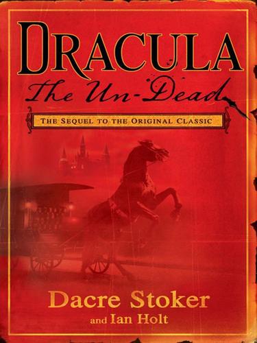 Dacre Stoker: Dracula The Un-Dead (EBook, 2009, Penguin USA, Inc.)