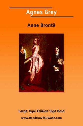 Anne Brontë: Agnes Grey (Large Print) (2006, ReadHowYouWant.com)