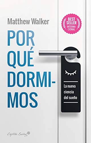 Maatthew Walker, Begoña Merino: Por qué dormimos (Paperback, CAPITÁN SWING, Capitán Swing)