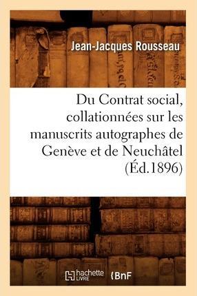 Jean-Jacques Rousseau: Du Contrat Social Ed 1896 (French language, 2012)