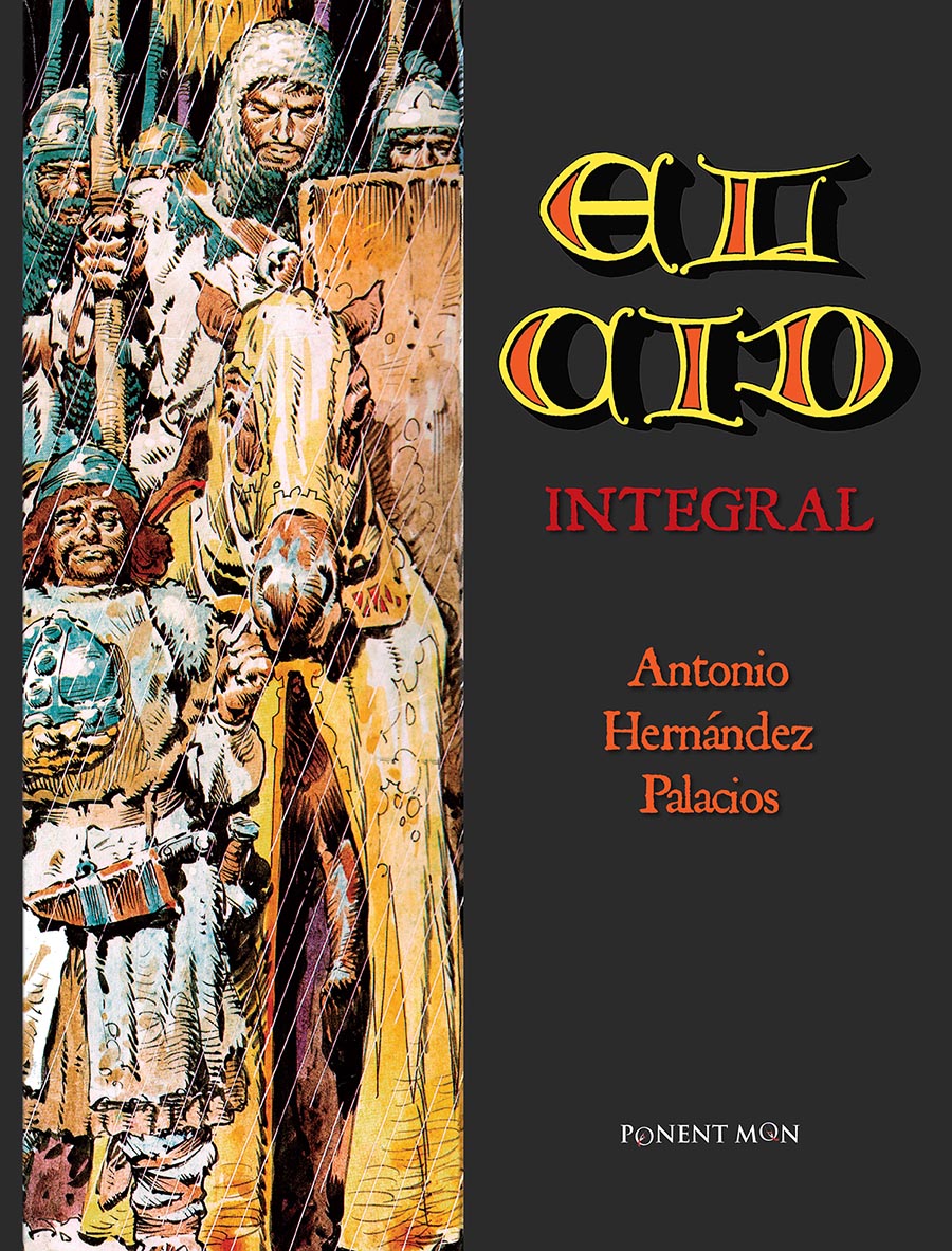 Antonio Hernández Palacios: El Cid. Integral (GraphicNovel, spanish language, 2015, Ponent Mon)