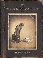 Shaun Tan: The arrival (2006, Lothian Books)