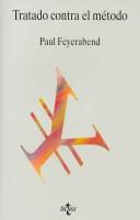 Paul K. Feyerabend: Tratado Contra El Metodo/ Against Method (Paperback, Spanish language, 2006, Tecnos)