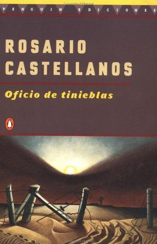 Rosario Castellanos: Oficio de tinieblas (Spanish language, 1998, Penguin Group)
