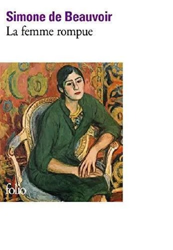 Simone de Beauvoir: La Femme rompue; l'Age de discrétion; Monologue (French language, 1972, Éditions Gallimard)