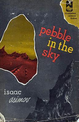 Isaac Asimov: Pebble in the Sky (The Isaac Asimov Collection Edition) (Hardcover, 1986, Doubleday)