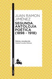 Juan Ramón Jiménez: Segunda antolojía poética (1898-1918) (2017, Austral)