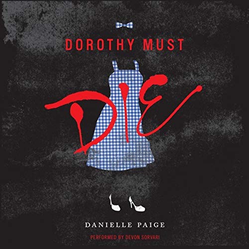 Danielle Paige: Dorothy Must Die (AudiobookFormat, 2014, HarperCollins Publishers and Blackstone Audio)