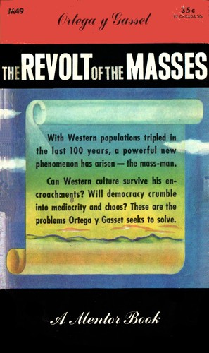 José Ortega y Gasset, José Ortega y Gasset: The Revolt of the Masses (Paperback, 1950, New American Library)