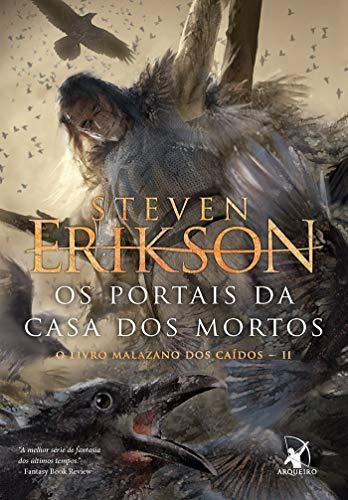 Steven Erikson, invalid author ID: Os Portais da Casa dos Mortos. O Livro Malazano dos Caídos II (Paperback, Portuguese language, 2018, Editora Arqueiro)