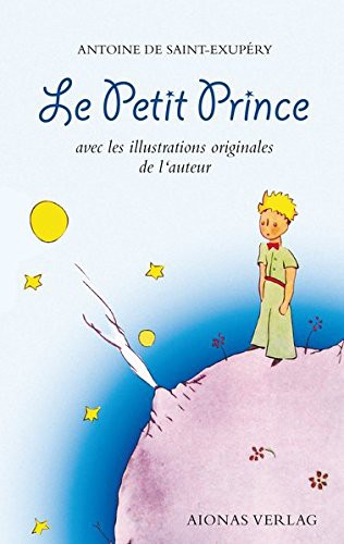 Antoine de Saint-Exupéry: Le Petit Prince : Antoine de Saint-Exupéry (Paperback, 2017, aionas)