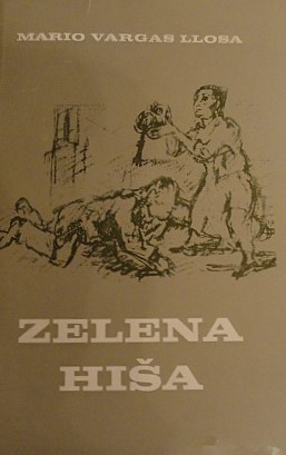 Mario Vargas Llosa: Zelena hiša (Hardcover, Slovenian language, 1970, Prešernova družba)