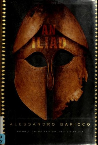 Alessandro Baricco: An Iliad (2006, Alfred A. Knopf)