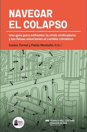 Carlos Tornel, Pablo Montaño: Navegar el colapso (2023, Bajo Tierra Ediciones)