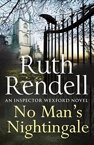 Ruth Rendell: No Man's Nightingale: (A Wexford Case) (2013, Hutchinson)