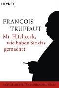 François Truffaut: Mr. Hitchcock, wie haben Sie das gemacht? (Paperback, German language, Heyne)