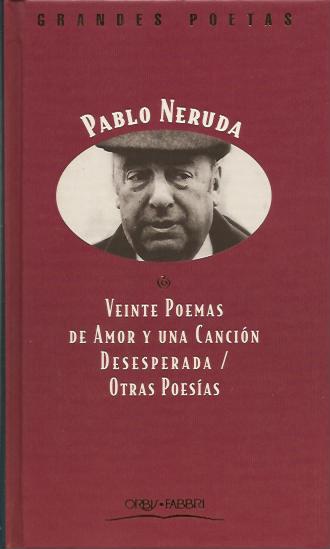 Pablo Neruda: Veinte poemas de amor y una canción desesperada / Otras poesías (Spanish language, 1997, Ediciones Orbis)