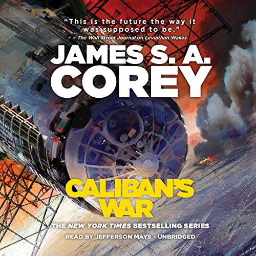 James S.A. Corey: Caliban's War (AudiobookFormat, Hachette Book Group and Blackstone Publishing, Hachette Book Group)