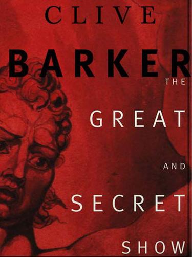 Clive Barker: The Great and Secret Show (EBook, 2001, HarperCollins)